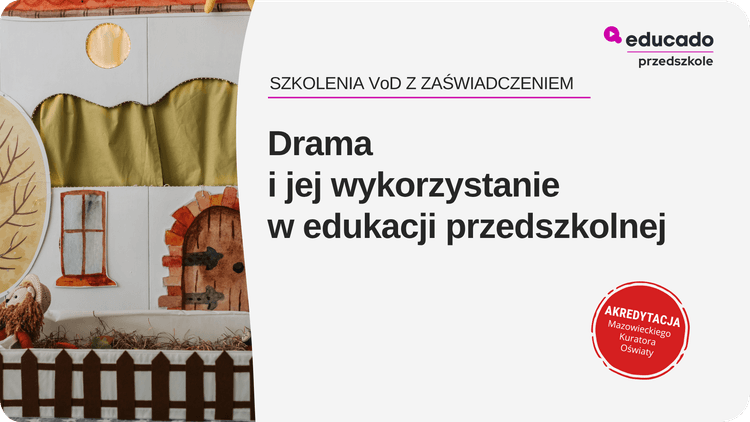 Drama w edukacji przedszkolnej – jak uczyć poprzez emocje, działanie i doświadczanie