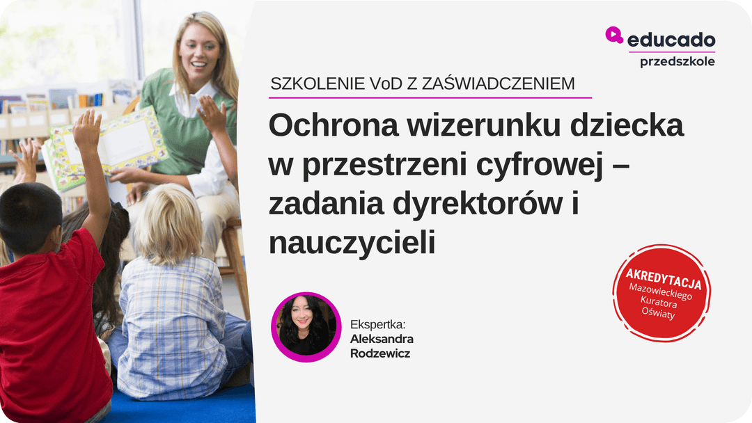Ochrona wizerunku dziecka w przestrzeni cyfrowej – zadania dyrektorów i nauczycieli