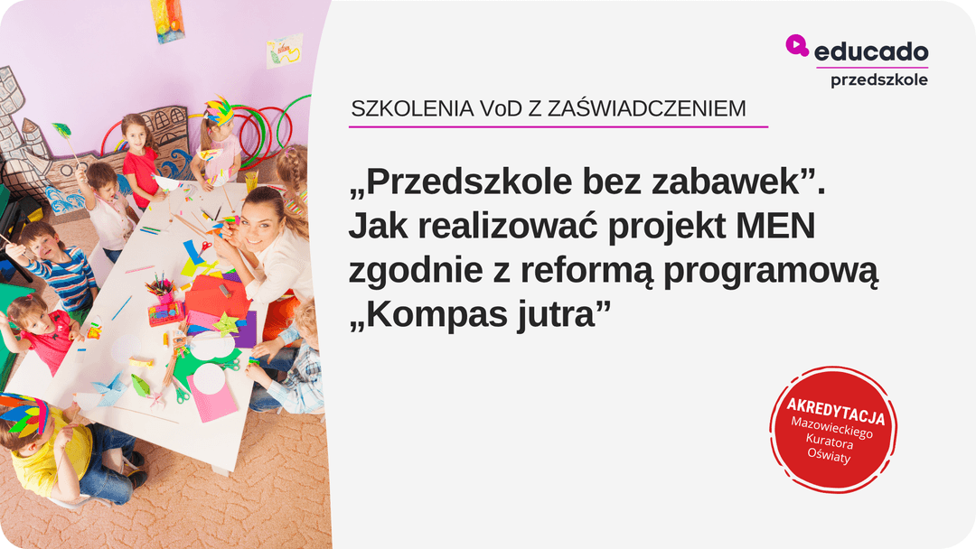 Reforma26 Przedszkole bez zabawek. Jak zrealizować wymogi nowej podstawy programowej w ramach reformy Kompas jutra 2026