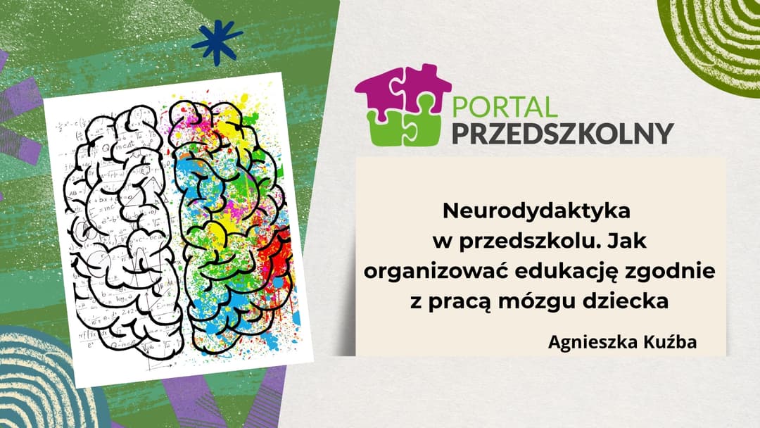 Neurodydaktyka w przedszkolu. Jak zorganizować wspieranie rozwoju dziecka.