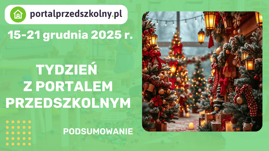 Tydzień z Portalem Przedszkolnym 15-21 grudnia 2025 r.