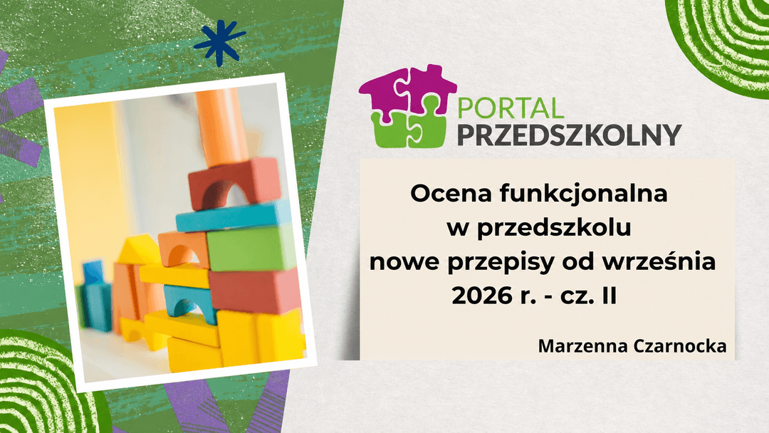 Ocena funkcjonalna w przedszkolu od 1 września 2026 r. – część II