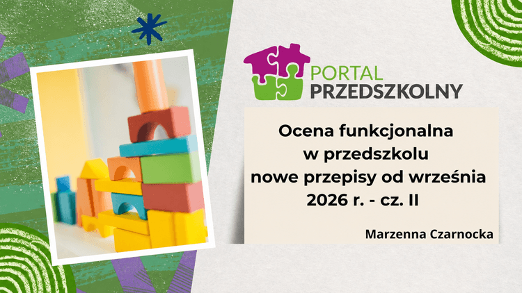 Ocena funkcjonalna w przedszkolu od 1 września 2026 r. – część II