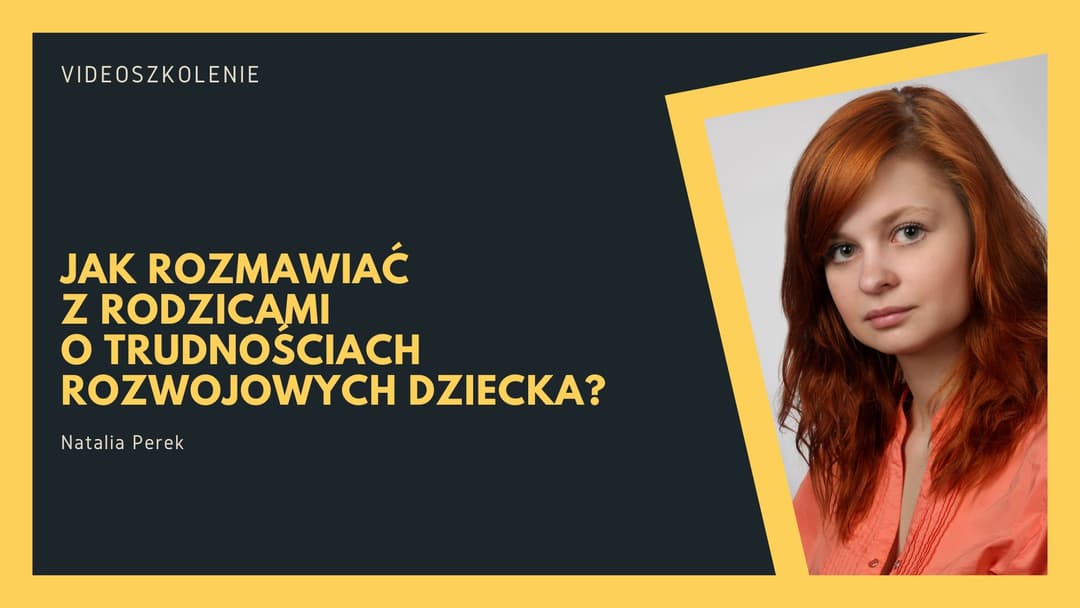 Jak rozmawiać z rodzicem o trudnościach rozwojowych dziecka