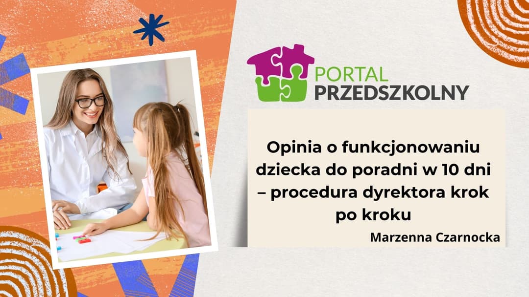 Opinia o funkcjonowaniu dziecka do poradni w 10 dni – procedura dyrektora krok po kroku