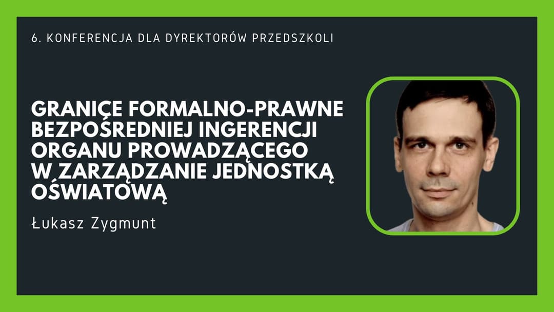 Granice formalno-prawne bezpośredniej ingerencji organu prowadzącego w zarządzanie jednostką oświatową