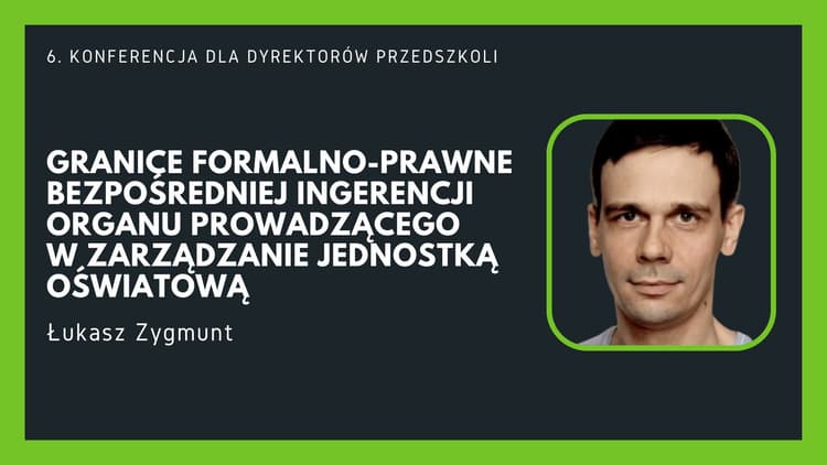 Granice formalno-prawne bezpośredniej ingerencji organu prowadzącego w zarządzanie jednostką oświatową
