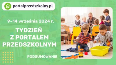 Tydzień z Portalem Przedszkolnym: 9 – 14 września 2024 r.