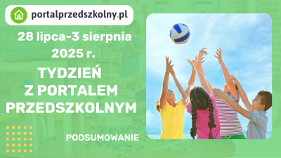 Tydzień z Portalem Przedszkolnym 28 lipca – 3 sierpnia 2025 r.
