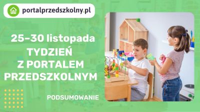 Tydzień z Portalem Przedszkolnym: 25 – 30 listopada 2024 r.