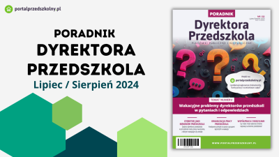 Lipiec/sierpień 2024 z Poradnikiem Dyrektora Przedszkola