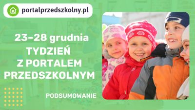 Tydzień z Portalem Przedszkolnym: 23 – 28 grudnia 2024 r.