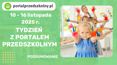 Tydzień z Portalem Przedszkolnym 10-16 listopada 2025 r.