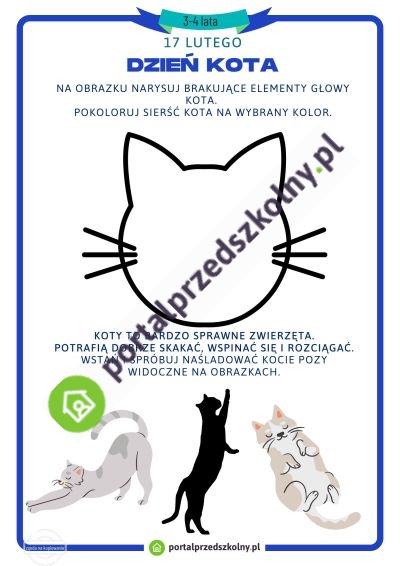 Karta pracy dla 3 i 4 latków na 17 lutego (Dzień Kota) Pobierz gotową do wydrukowania kartę pracy na 17 lutego (Dzień Kota). Poziom trudności zadań na karcie został dostosowany do możliwości 3 i 4-latków. 