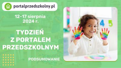 Tydzień z Portalem Przedszkolnym: 12–17 sierpnia 2024 r.