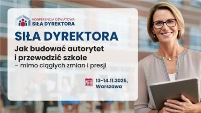 SIŁA DYREKTORA — ogólnopolska konferencja dla dyrektorów oświaty