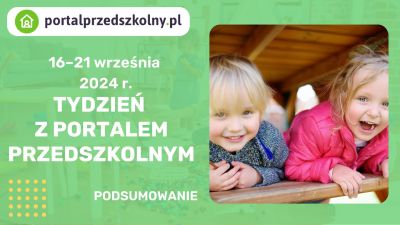 Tydzień z Portalem Przedszkolnym: 16 – 21 września 2024 r.