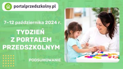 Tydzień z Portalem Przedszkolnym: 7 – 12 października 2024 r.