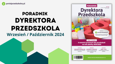 Wrzesień/październik 2024 r. z Poradnikiem Dyrektora Przedszkola