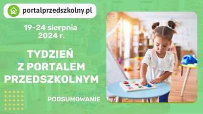 Tydzień z Portalem Przedszkolnym: 19 – 24 sierpnia 2024 r.