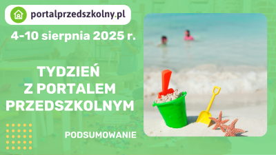 Tydzień z Portalem Przedszkolnym 4-10 sierpnia 2025 r.