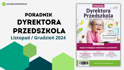 Listopad/grudzień 2024 r. z Poradnikiem Dyrektora Przedszkola