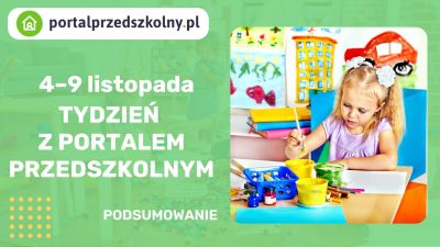 Tydzień z Portalem Przedszkolnym: 4 – 9 listopada 2024 r.