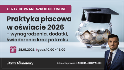 Praktyka płacowa w oświacie 2026 - wynagrodzenia, dodatki, świadczenia krok po kroku