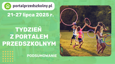 Tydzień z Portalem Przedszkolnym 21 – 27 lipca 2025 r.