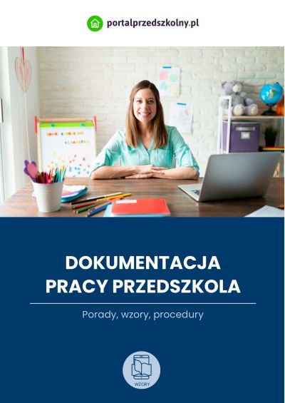 Dokumentacja pracy przedszkola. Porady, wzory, procedury