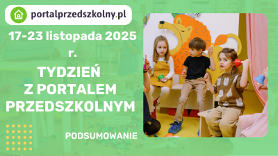 Tydzień z Portalem Przedszkolnym 17-23 listopada 2025 r.