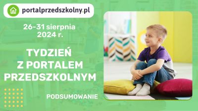 Tydzień z Portalem Przedszkolnym: 26–31 sierpnia 2024 r.