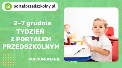 Tydzień z Portalem Przedszkolnym: 2 – 7 grudnia 2024 r.