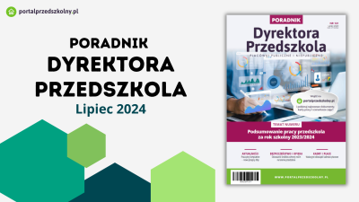 Lipiec 2024 z Poradnikiem Dyrektora Przedszkola