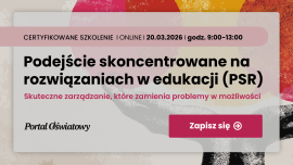 Podejście skoncentrowane na rozwiązaniach (PSR) w edukacji