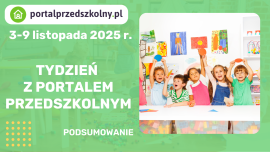 Tydzień z Portalem Przedszkolnym 3-9 listopada 2025 r.