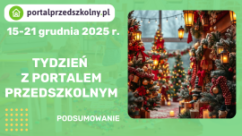Tydzień z Portalem Przedszkolnym 15-21 grudnia 2025 r.