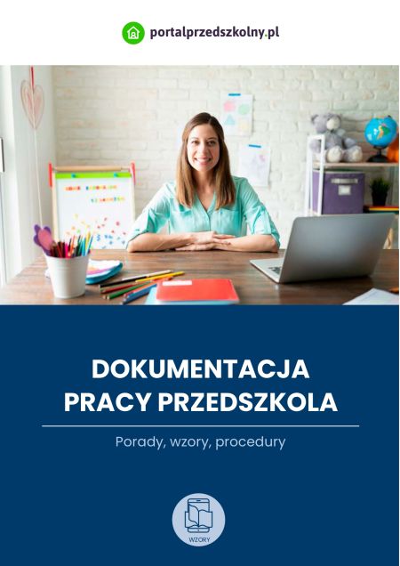   Dokumentacja pracy przedszkola. Porady, wzory, procedury